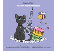 Sirius' Travel Diary: Volume 1: The French Escape