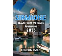 Sirmione Travel Guide for Family Adventure 2025