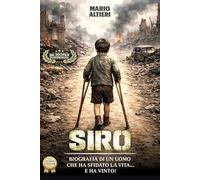 SIRO - Biografia di un uomo che ha sfidato la vita...e ha vinto.