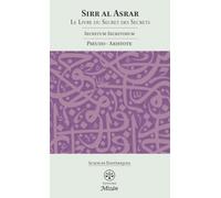 Sirr al Asrar: Le Livre du Secret des Secrets
