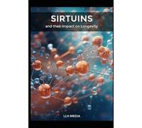 Sirtuins and their Impact on Longevity