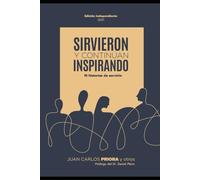 Sirvieron, y continúan inspirando: 15 historias de servicio