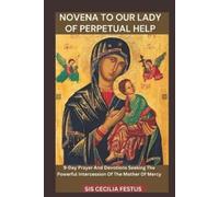 Sis Cecilia Festus Novena to Our Lady of Perpetual Help (Tascabile)