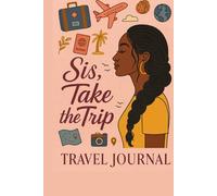 Sis, Take the Trip Travel Journal