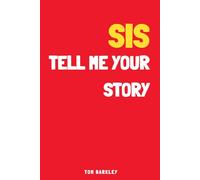 Sis, tell me your story: A Memory and Keepsake Journal for My Sister