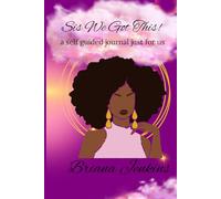 Sis We Got This: a self guided journal just for us