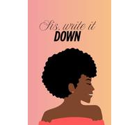 Sis, Write It Down: A Guided Journal for Black Women to Reflect, Heal, and Rise