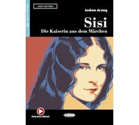 Sisi. Die Kaiserin aus dem Märchen. Lesen und Üben. A2. Con audio. Con e-book. Con espansione online: Sisi - Die Kaiserin aus dem Marchen + online audio + App