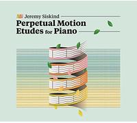 Siskind, Jeremy - Perpetual Motion Etudes For Piano