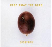 Siskiyou Keep Away the Dead Album