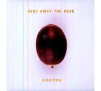 Siskiyou Keep Away the Dead (Vinyl LP) 12" Album