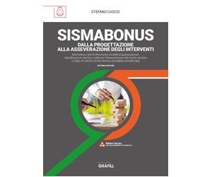 Sismabonus. Dalla progettazione alla asseverazione degli interventi. Con e...