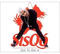 Sisqo - Got to Get It
