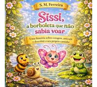 Sissi, a borboleta que não sabia voar