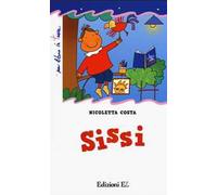 Sissi. Ediz. illustrata