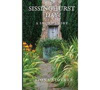 Sissinghurst Day: A Short Story