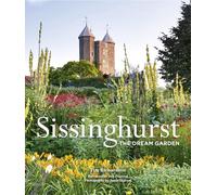 Sissinghurst: The Dream Garden