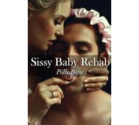 Sissy Baby Rehab: A Dark ABDL Sissy Romance of Forced Regression, Humiliating Diaper Discipline, Brutal Feminization, and Total Baby Girl Surrender