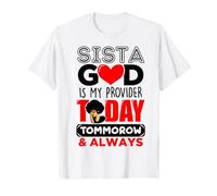 Sista Dio è Il Mio Fornitore Oggi Domani e Sempre melanina Maglietta