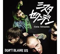 Sista Sekunden - Don'T Blame Us