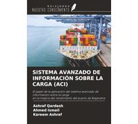 SISTEMA AVANZADO DE INFORMACIÓN SOBRE LA CARGA (ACI): El papel de la aplicación del sistema avanzado de información sobre la cargaen la mejora del rendimiento del puerto de Alejandría