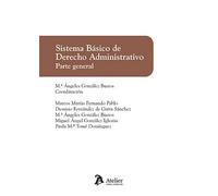 SISTEMA BASICO DE DERECHO ADMINISTRATIVO PARTE GENERAL