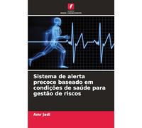 Sistema de alerta precoce baseado em condições de saúde para gestão de riscos