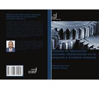 Sistema de fabricación ajustada: Optimización en la pequeña y mediana empresa