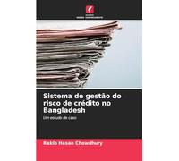 Sistema de gestão do risco de crédito no Bangladesh: Um estudo de caso