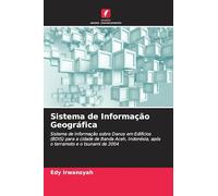 Sistema de Informação Geográfica: Sistema de Informação sobre Danos em Edifícios (BDIS) para a cidade de Banda Aceh, Indonésia, após o terramoto e o tsunami de 2004