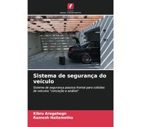 Sistema de segurança do veículo: Sistema de segurança passiva frontal para colisões de veículos "conceção e análise"