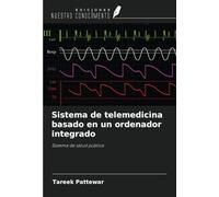 Sistema de telemedicina basado en un ordenador integrado: Sistema de salud pública