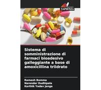 Sistema di somministrazione di farmaci bioadesivo galleggiante a base di amoxicillina triidrato