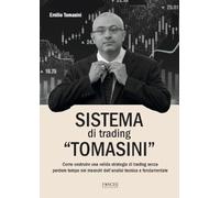 Sistema Di Trading «Tomasini». Come Costruire Una Valida Strategia Di Trading Se