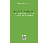 Sistema e Antisistema: Croce critico, filologo ed editore militante