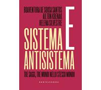 Sistema e antisistema. Tre saggi, tre mondi nello stesso mondo