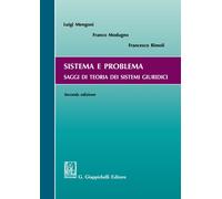 Sistema e problema. Saggi di teoria dei sistemi giuridici - 2017