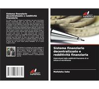 Sistema finanziario decentralizzato e redditività finanziaria: Determinanti della redditività finanziaria di un istituto di microfinanza