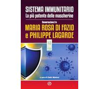 Sistema immunitario. La più potente delle mascherine. Nuova ediz.