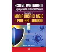 Sistema immunitario. La più potente delle mascherine. Nuova ediz.