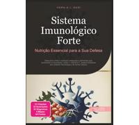 Sistema Imunológico Forte: Nutrição Essencial para a Sua Defesa