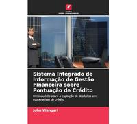 Sistema Integrado de Informação de Gestão Financeira sobre Pontuação de Crédito: Um inquérito sobre a captação de depósitos em cooperativas de crédito
