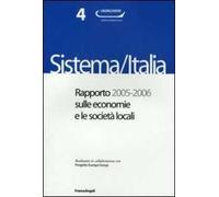 Sistema/Italia. Rapporto 2005-2006 sulle economie e le società locali