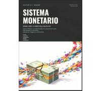 Sistema Monetario: Denaro, Crisi e la Morte della Valuta Fiat