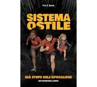 Sistema Ostile: 1 - Già stufo dell'Apocalisse