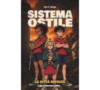 Sistema Ostile: 3 - La città Sepolta