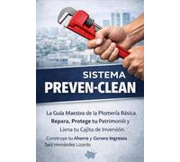 SISTEMA PREVEN-CLEAN: La Guía Maestra de la Plomería Básica