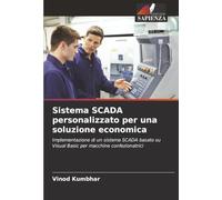 Sistema SCADA personalizzato per una soluzione economica: Implementazione di un sistema SCADA basato su Visual Basic per macchine confezionatrici