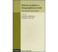 Sistema scolastico e disuguaglianza sociale. Scelte individuali e vincoli strutturali