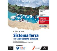 Sistema Terra con Cambiamento climatico. Per il 5ª classe del Liceo scientifico e classico. Con e-book. Con espansione online